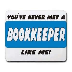  YOUVE NEVER MET A BOOKKEEPER LIKE ME Mousepad Office 