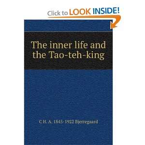  The inner life and the Tao teh king C H. A. 1845 1922 