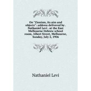 address delivered by . Nathaniel Levi . at the East Melbourne Hebrew 
