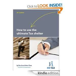 How to use the ultimate Tax shelter (Taxguru Publications) Peter 