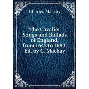   of England, from 1642 to 1684, Ed. by C. Mackay Charles Mackay Books