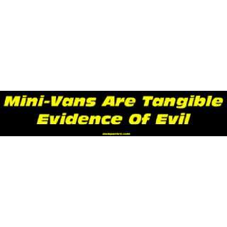  Mini Vans Are Tangible Evidence Of Evil MINIATURE Sticker 