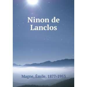  Ninon de Lanclos Ã?mile, 1877 1953 Magne Books
