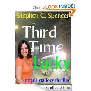 Third Time Lucky (A Paul Mallory thriller) Stephen C. Spencer  