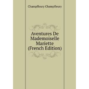   Mademoiselle Mariette (French Edition) Champfleury Champfleury Books