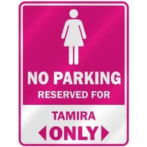  NO PARKING  RESERVED FOR TAMIRA ONLY  PARKING SIGN NAME 