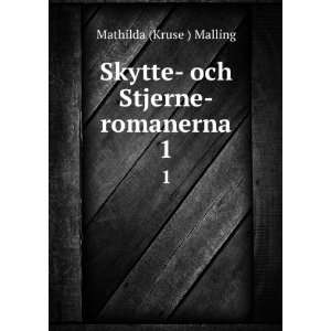    Skytte  och Stjerne romanerna. 1 Mathilda (Kruse ) Malling Books