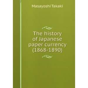   of Japanese paper currency (1868 1890) Masayoshi Takaki Books