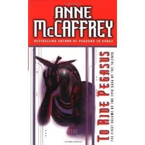    To Ride Pegasus [Mass Market Paperback] Anne McCaffrey Books