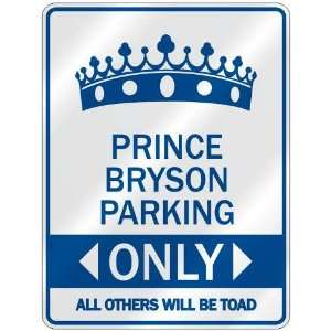   PRINCE BRYSON PARKING ONLY  PARKING SIGN NAME
