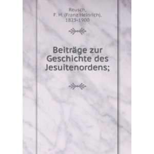  BeitrÃ¤ge zur Geschichte des Jesuitenordens; F. H 