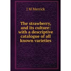   descriptive catalogue of all known varieties J M Merrick Books