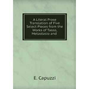   Pieces from the Works of Tasso, Metastasio and . E. Capuzzi Books