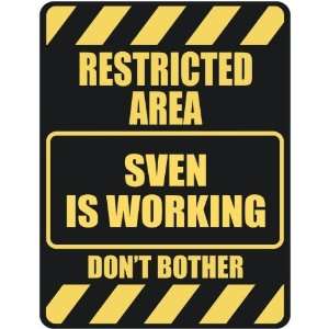   RESTRICTED AREA SVEN IS WORKING  PARKING SIGN
