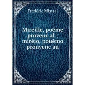  Mireille, poÃ©me provencÌ?al ; mirÃ¨io, pouÃ¨mo 