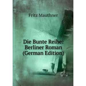  Die Bunte Reihe Berliner Roman (German Edition 