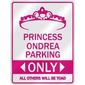   PRINCESS ONDREA PARKING ONLY  PARKING SIGN