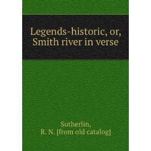   , or, Smith river in verse R. N. [from old catalog] Sutherlin Books