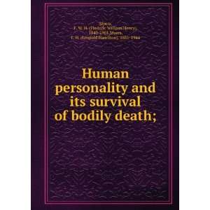   and its survival of bodily death; F. W. H. Myers, L. H. Myers Books