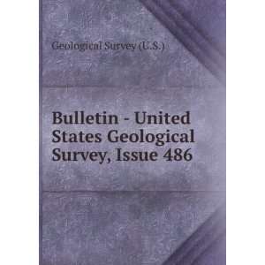   States Geological Survey, Issue 486 Geological Survey (U.S.) Books