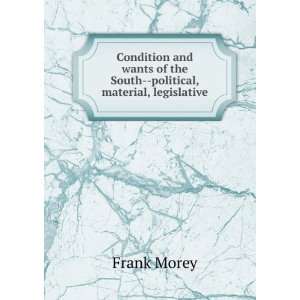   of the South  political, material, legislative Frank Morey Books