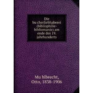   ) am ende des 19. jahrhunderts Otto, 1838 1906 MuÌ?hlbrecht Books