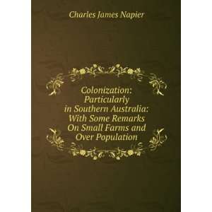   On Small Farms and Over Population Charles James Napier Books