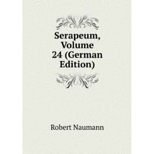   , Volume 24 (German Edition) (9785877295490) Robert Naumann Books