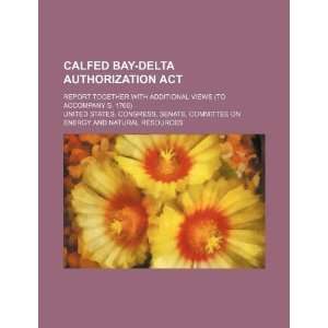  Calfed Bay Delta Authorization Act report together with 