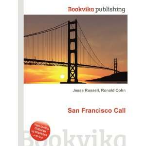  San Francisco Call Ronald Cohn Jesse Russell Books