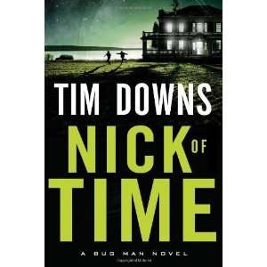    Nick of Time (A Bug Man Novel) [Paperback] Tim Downs Books