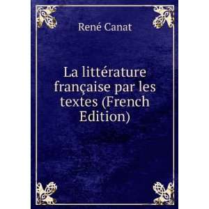   par les textes (French Edition) (9785875183270) RenÃ© Canat Books