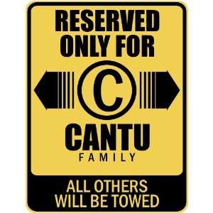   RESERVED ONLY FOR CANTU FAMILY  PARKING SIGN