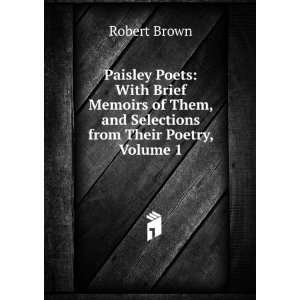  Paisley Poets With Brief Memoirs of Them, and Selections 