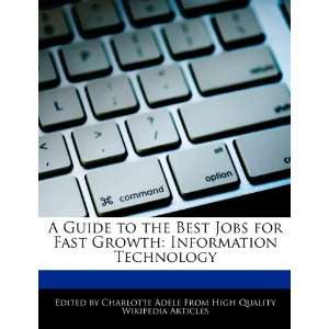 com A Guide to the Best Jobs for Fast Growth Information Technology 