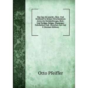   Zwischen Gas Und E (German Edition) Otto Pfeiffer  Books