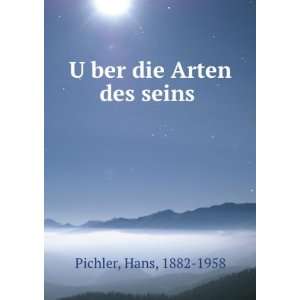   ?ber die Arten des seins Hans, 1882 1958 Pichler  Books