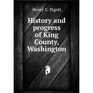   of King County, Washington Henry C. Pigott  Books