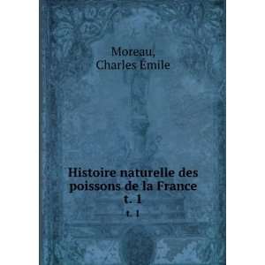   des poissons de la France. t. 1 Charles Ã?mile Moreau Books