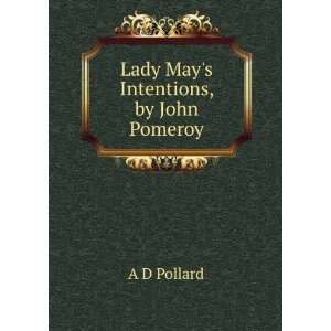 Lady Mays Intentions, by John Pomeroy A D Pollard  Books