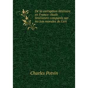   comparÃ©e sur les lois morales de lart Charles Potvin Books