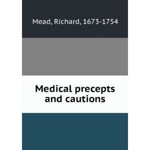  Medical precepts and cautions Richard Mead Books