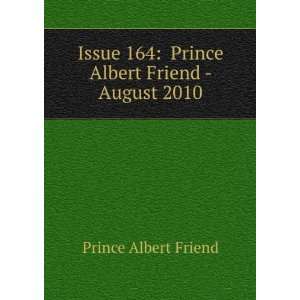   164 Prince Albert Friend   August 2010 Prince Albert Friend Books