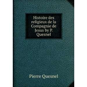   de la Compagnie de Jesus by P. Quesnel. Pierre Quesnel Books