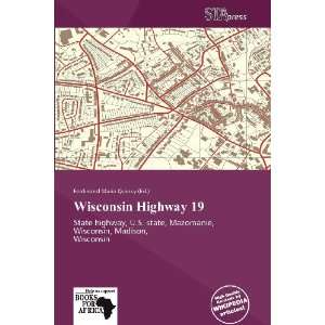    Wisconsin Highway 19 (9786135650686) Ferdinand Maria Quincy Books