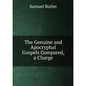  The Genuine and Apocryphal Gospels Compared, a Charge 