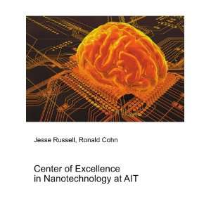  Center of Excellence in Nanotechnology at AIT Ronald Cohn 
