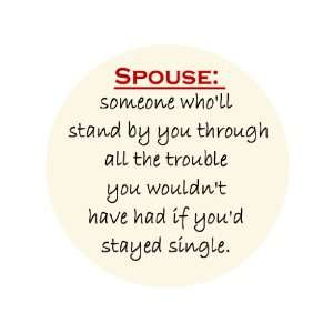 Spousesomeone Who Will Stand By You Through All the Trouble You 