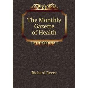 The Monthly Gazette of Health Richard Reece  Books