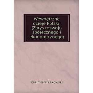   rozwoju spoÅecznego i ekonomicznego) Kazimierz Rakowski Books